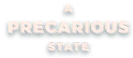 a precarious state